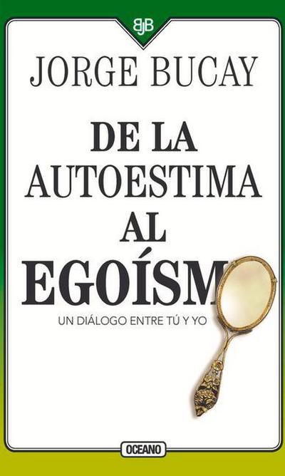 de la Autoestima Al Egoísmo