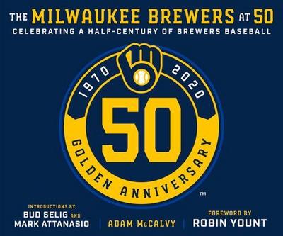 The Milwaukee Brewers at 50