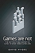 Games are not