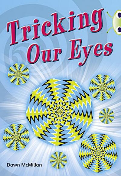 Bug Club Independent Non Fiction Year Two Turquoise A Tricking our Eyes