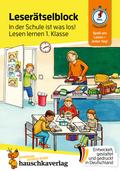 Lese-Rätselblock – In der Schule ist was los! Lesen lernen 1. Klasse