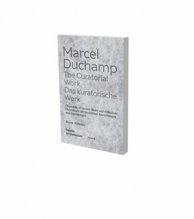 Marcel Duchamp: Das kuratorische Werk