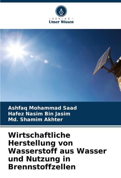 Wirtschaftliche Herstellung von Wasserstoff aus Wasser und Nutzung in Brennstoffzellen