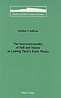 The Intercontextuality of Self and Nature in Ludwig Tieck’s Early Works