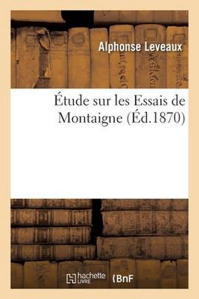 Étude Sur Les Essais de Montaigne