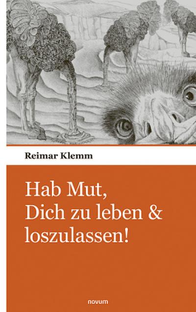 Hab Mut, Dich zu leben & loszulassen!