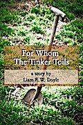For Whom the Tinker Toils