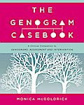 The Genogram Casebook: A Clinical Companion to Genograms: Assessment and Intervention