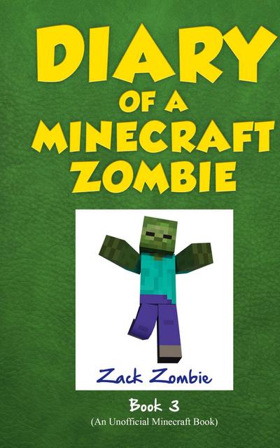 Diary of a Minecraft Zombie Book 3