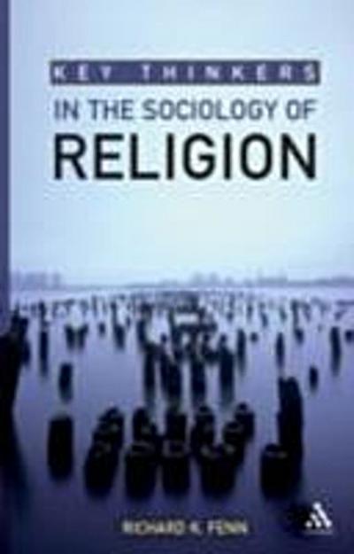 Key Thinkers in the Sociology of Religion