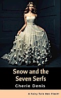 Snow and the Seven Serfs (Fairy Tale Hot-Flash, #6)