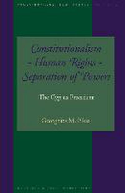 Constitutionalism - Human Rights - Separation of Powers: The Cyprus Precedent