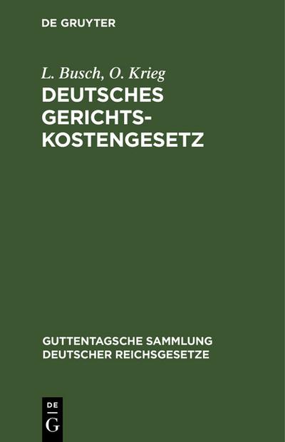 Deutsches Gerichtskostengesetz nebst Gebührenordnungen für Gerichtsvollzieher und für Zeugen und Sachverständige in den neuesten Fassungen