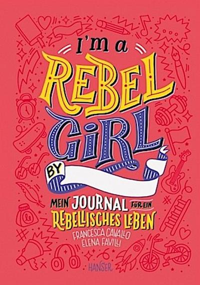 I’m a Rebel Girl - Mein Journal für ein rebellisches Leben