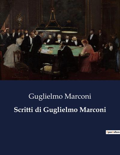 Scritti di Guglielmo Marconi
