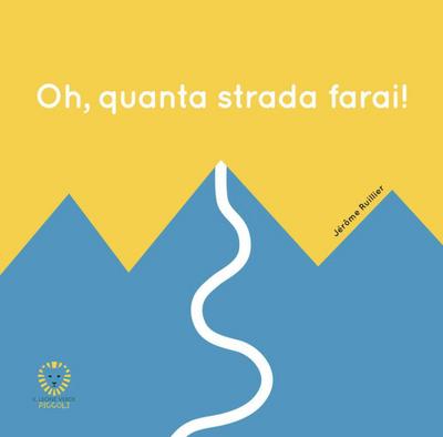Oh, quanta strada farai!