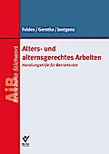 Alters- und alternsgerechtes Arbeiten