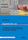 Begeisterndes Leid. Zur medialen Inszenierung des ’Brands’ und seiner geschichtspolitischen Wirkung im Vorfeld des 2. Irakkriegs
