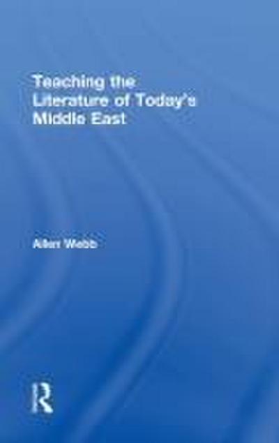 Teaching the Literature of Today’s Middle East