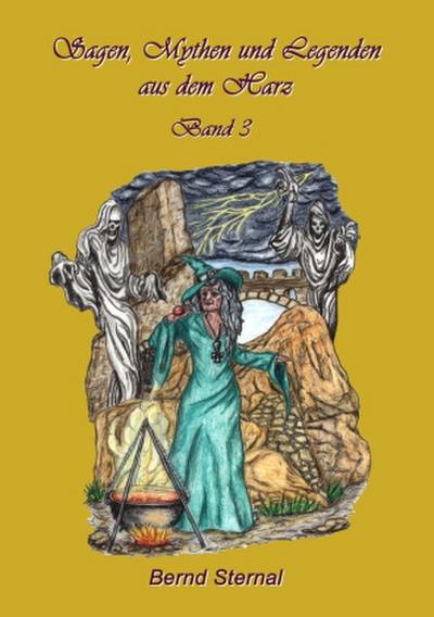 Sagen, Mythen und Legenden aus dem Harz