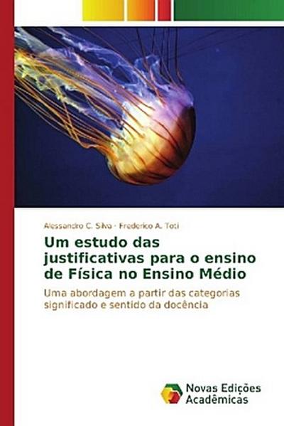 Um estudo das justificativas para o ensino de Física no Ensino Médio