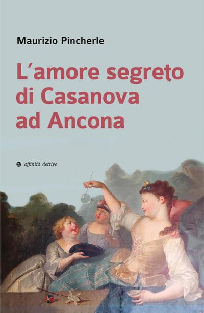 L’ amore segreto di Casanova ad Ancona