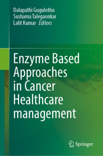Enzyme Based Approaches in Cancer Healthcare Management