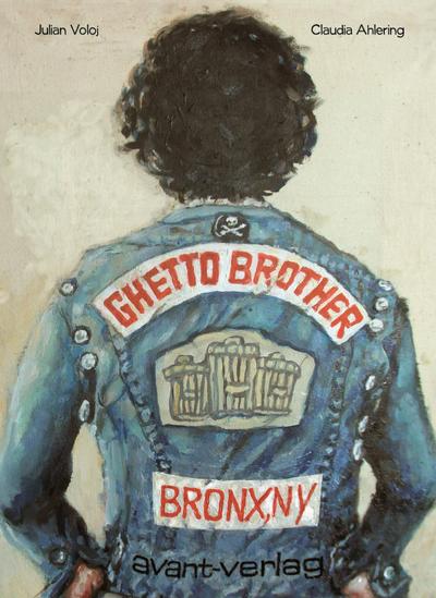 Ghetto Brother: Eine Geschichte aus der Bronx