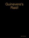Guinevere’s Raid!