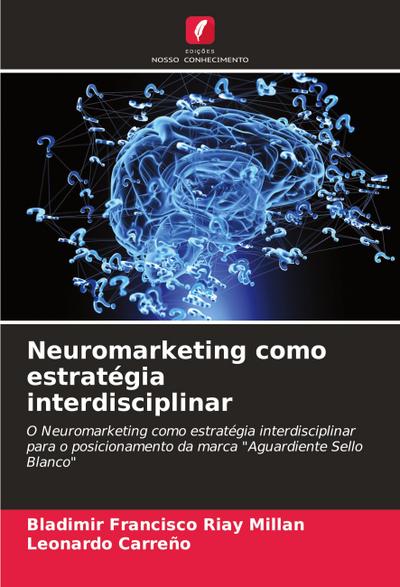 Neuromarketing como estratégia interdisciplinar