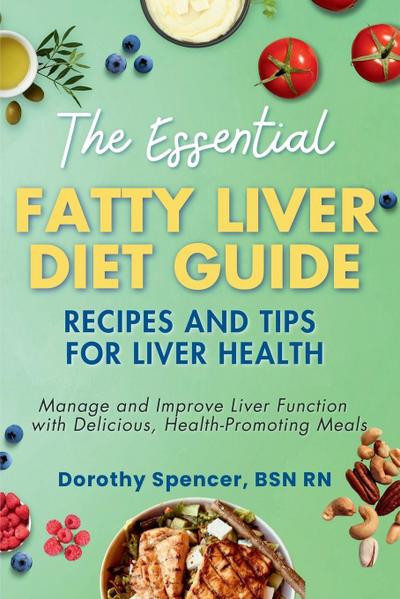 The Essential Fatty Liver Diet Guide