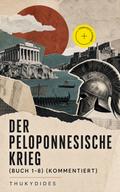 Der Peloponnesische Krieg (Buch 1-8) (Kommentiert)