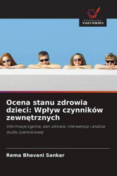 Ocena stanu zdrowia dzieci: Wp¿yw czynników zewn¿trznych