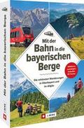 Mit der Bahn in die bayerischen Berge