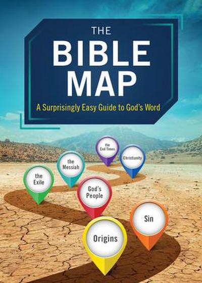 The Bible Map: A Surprisingly Easy Guide to God’s Word