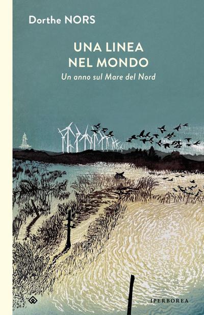 Una linea nel mondo. Un anno sul Mare del Nord