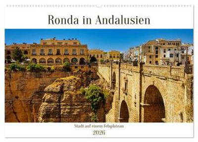 Ronda in Andalusien - Stadt auf einem Felsplateau (Wandkalender 2026 DIN A2 quer), CALVENDO Monatskalender