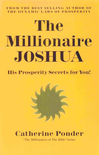 The Millionaire Joshua: His Prosperity Secrets for You! (Millionaires of the Bible Series) - Catherine Ponder