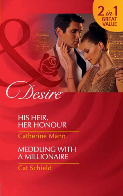 His Heir, Her Honour / Meddling With A Millionaire
