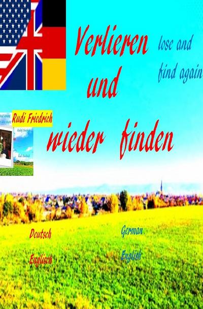 Verlieren und wieder finden  German English lose and find again