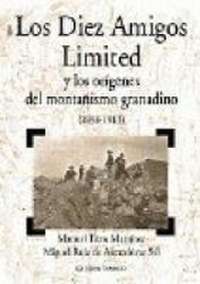 Los diez amigos limited y los orígenes del montañismo granadino (1898-1913)
