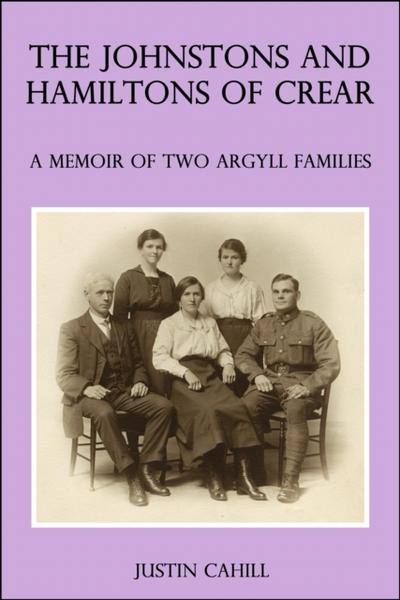 Johnston and Hamilton Families of Crear: A Memoir of Two Argyll Families