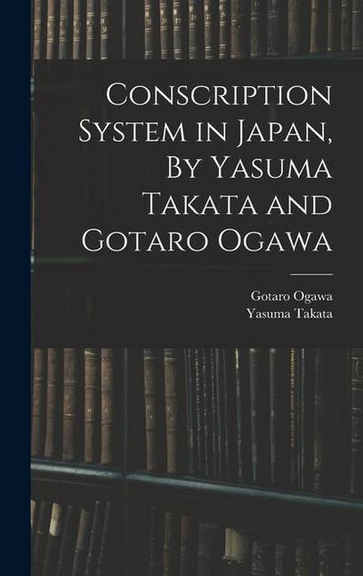 Conscription System in Japan, By Yasuma Takata and Gotaro Ogawa