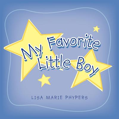 My Favorite Little Boy - Lisa Marie Phypers