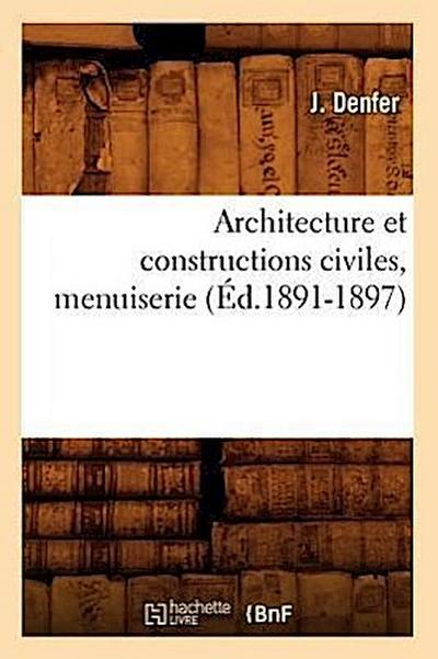 Architecture Et Constructions Civiles, Menuiserie (Éd.1891-1897)