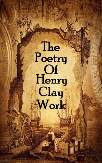 The Poetry Of Henry Clay Work