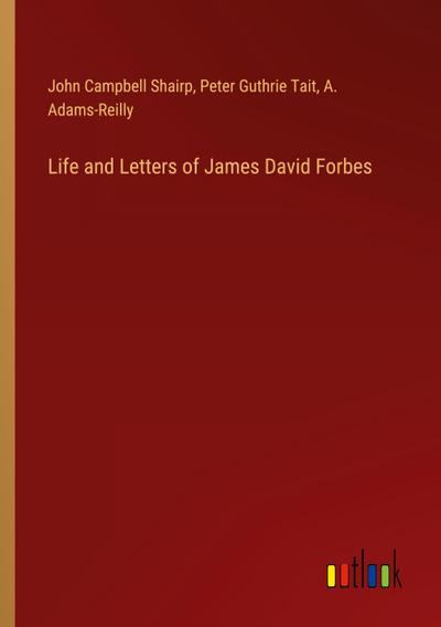 Life and Letters of James David Forbes