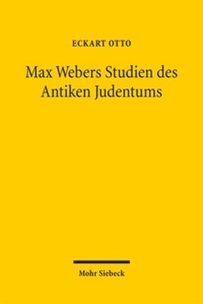 Max Webers Studien des Antiken Judentums