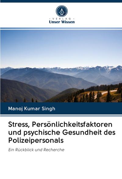Stress, Persönlichkeitsfaktoren und psychische Gesundheit des Polizeipersonals