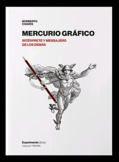 Mercurio gráfico : intérprete y mensajero de los demás
